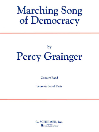 マーチング・ソング・オブ・デモクラシー：パーシー・オルドリッジ・グレインジャー [吹奏楽大編成]