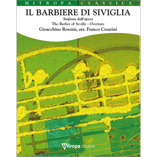 歌劇「セビーリャの理髪師」序曲：ジョアッキーノ・ロッシーニ / フランコ・チェザリーニ [吹奏楽中編成]